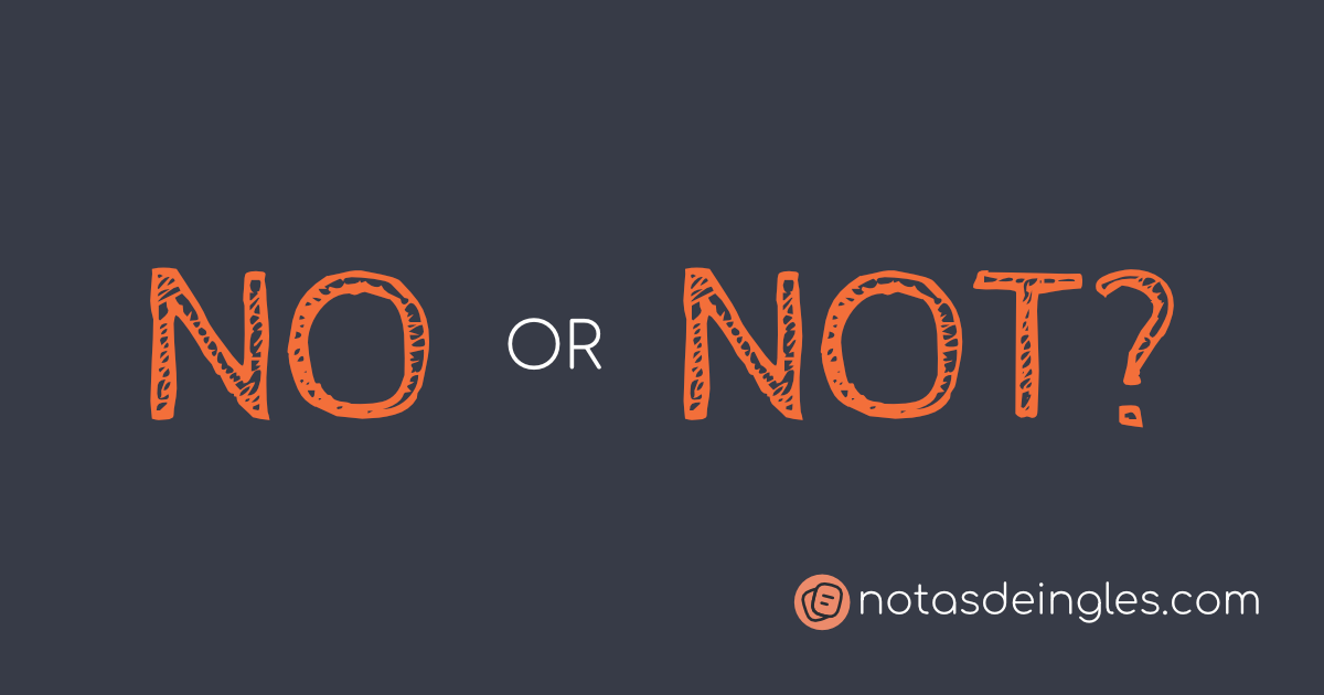 diferencia entre no y not en inglés